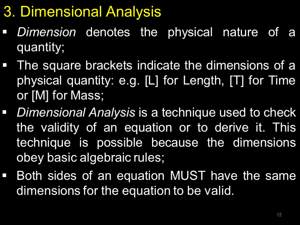 3. Dimensional Analysis Dimension denotes the physical nature of a quantity; The square brackets